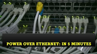 Power Over Ethernet in 5 minutes