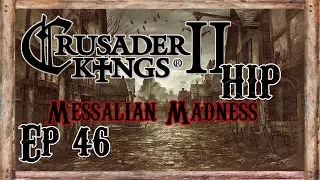 CK2 Historical Immersion Project (HIP) - Messalian Madness - Ep 46