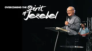 Overcoming the Spirit of Jezebel - Ps. Mike Connell