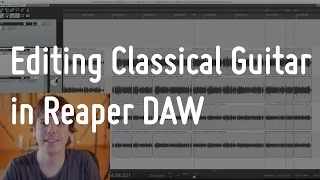 Editing Classical Guitar in Reaper | Guitarise ep6
