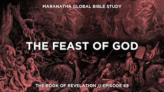 The Feast of God // BOOK OF REVELATION // Session 69