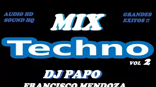 MIX TECHNO DE ORO VOL. 2 SOLO EXITOS ( AUDIO HD ) DJ PAPO FRANCISCO MENDOZA