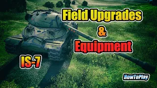 IS-7 - Field Upgrades & Equipment! - World Of Tanks