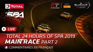 PART 2 - TOTAL SPA 24HRS 2019 REPLAY - FRENCH