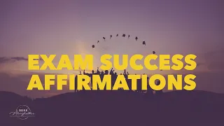 EXAM SUCCESS AFFIRMATIONS 👨‍🎓👩‍🎓 Study Motivation, Ease Anxiety & MANIFEST test results & grades