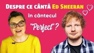 Despre ce cântă Ed Sheeran în "Perfect" | Învață engleza din cântece