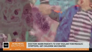 Doctors, health officials urge families to remain vigilant as Measles cases rise