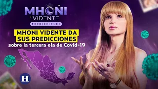 #MhoniVidente | PREDICCIONES sobre la TERCERA OLA de #Covid19