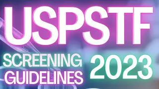 USPSTF Screening Guidelines: Updated for 2023!