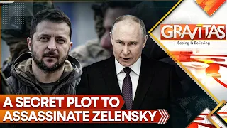 Secret Russian Plot to Assassinate Ukraine's Zelensky? | Gravitas