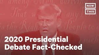 Fact-Checking the First 2020 Presidential Debate | NowThis