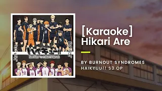 [KARAOKE] Hikari Are (ヒカリアレ) - BURNOUT SYNDROMES - Haikyuu!! S3 OP