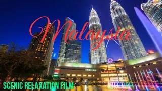 Malaysia (4K UHD) - Scenic Relaxation Film - 4K VIDEO