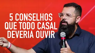 5 CONSELHOS QUE TODO CASAL DEVERIA OUVIR - Douglas Gonçalves