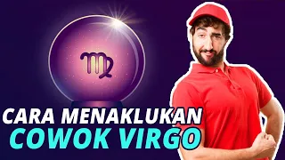 WAJIB SIMAK !! Cara Menaklukan Hati Cowok Virgo ..