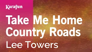 Take Me Home Country Roads - Lee Towers | Karaoke Version | KaraFun