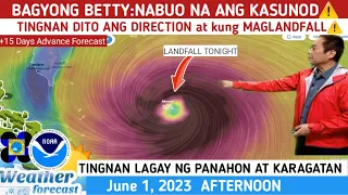 BAGYONG BETTY: NABUO NA ANG KASUNOD⚠️TINGNAN ANG DIRECTION ⚠️WEATHER UPDATE TODAY JUNE 1, 2023p.m