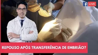 🔴LIVE: Repouso após Transferência de Embrião Ajuda a Engravidar?