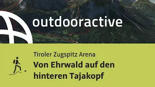 Bergtour in der Tiroler Zugspitz Arena: Von Ehrwald auf den hinteren Tajakopf