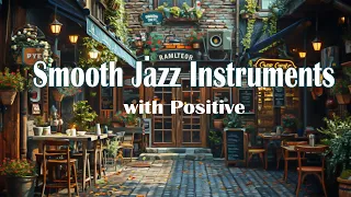 Smooth Jazz Instruments with Positive & Relaxing Rhythmic Bossa Nova for a Good Mood