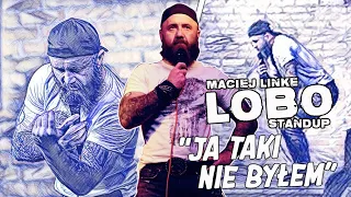 Maciej Lobo Linke - Ja taki nie byłem | StandUp | 2021