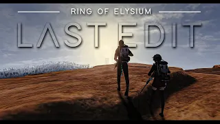 Last Edit ( Ring of elysium) - edited by 7eveN