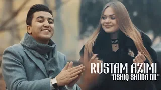 Рустами Азими - Ошик шуда дил 2019 | Rustam Azimi - Oshiq shuda dil 2019 for Valentine's