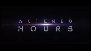 Altered Hours - Official Trailer