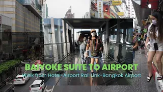 How to travel from Baiyoke Suite Hotel to SUVARNABHUMI AIRPORT via Bangkok Airport Rail Link?