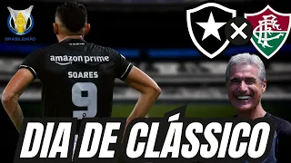 DIA DE CLÁSSICO E DE FICAR NA LIDERANÇA | BOTAFOGO X FLUMINENSE | TUDO SOBRE O JOGO | ONDE ASSISTIR?