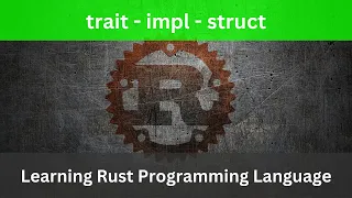 I code Trait + Struct + Impl from memory | Rust Language