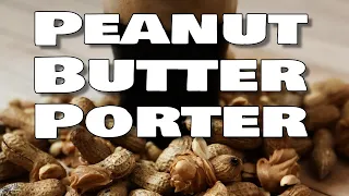 How We Made The Easiest Peanut Butter Porter