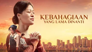 Film Rohani "Kebahagiaan Yang Lama Dinanti" Tuhan menyelamatkan saya dari lautan penderitaan