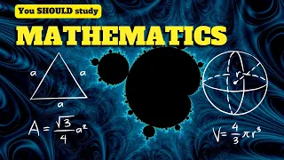 Why YOU should STUDY Mathematics