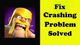 Fix Clash of Clans App Keeps Crashing Problem Solved in Android - COC App Crash Error