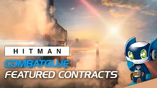 HITMAN WoA - Combatglue Featured Contracts (Part 1)