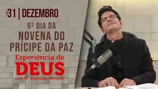 Experiência de Deus | 31/12/2022 | 6º Dia da Novena do Príncipe da Paz