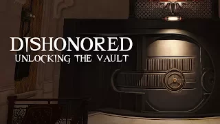 Dishonored - Death of the Outsider : How to Unlock the Vault (Obsessive Safe Cracker Trophy)