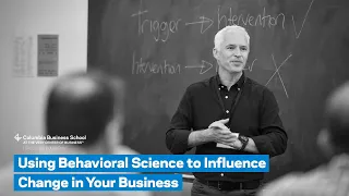 Using Behavioral Science to Influence Change in Your Business