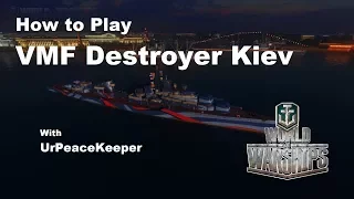 How To Play VMF Destroyer Kiev In World Of Warships