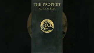 "The Prophet"  - On Clothes to On Pleasure - 2/3 - Khalil Gibran