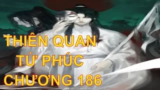 Thiên quan tứ phúc [ tác giả: Mặc Hương Đồng Khứu ] - chương 186