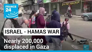 UN says nearly 200,000 displaced as Israel pounds Gaza • FRANCE 24 English