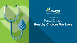 Pulse Check: Healthy Choices We Love