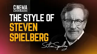 The Style of Steven Spielberg | Cinema Lookbacks