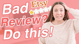 SO YOU GOT A BAD REVIEW ON ETSY? Here's What To Do (And What Not To Do)