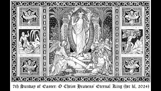 O Christ The Heavens Eternal King ; 7th Sunday of Easter Mass 2024 @Holy Rosary Church KL (HRC SMC)