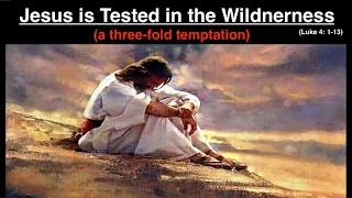 Jesus is Tested in the Wilderness | Luke 4: 1-13
