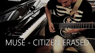 Muse  - Citizen Erased (guitar and piano cover)