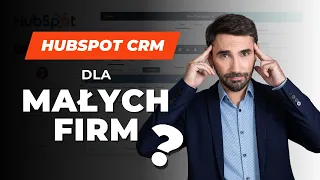 Czy HubSpot CRM jest dobrym systemem dla małych firm?